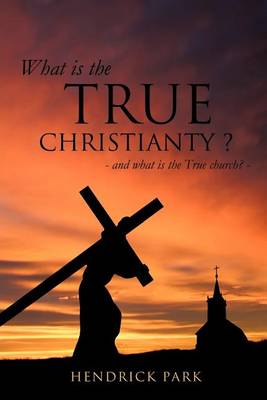 What Is the True Christianty ? (Paperback)