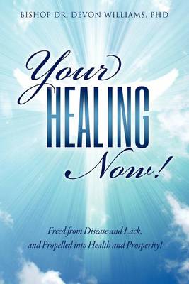 Your Healing Now! (Paperback)