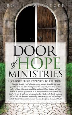 Door of Hope Ministries: A Journey from Captivity to Freedom (Hardback)