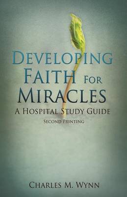 Developing Faith for Miracles (Paperback)