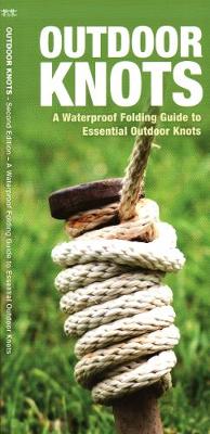 Outdoor Knots: A Waterproof Guide to Essential Outdoor Knots - Outdoor Essentials Skills Guide (Paperback)