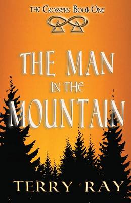 The Crossers Book 1: The Man in the Mountain (Paperback)