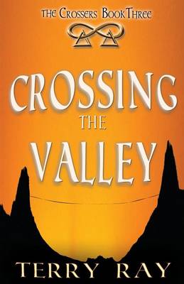 The Crossers Book 3: Crossing the Valley (Paperback)
