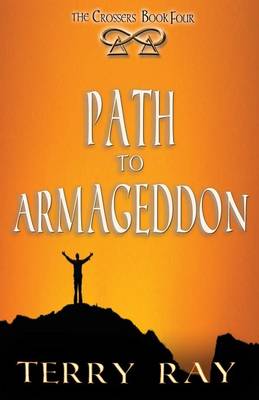 The Crossers Book 4: Path to Armageddon (Paperback)