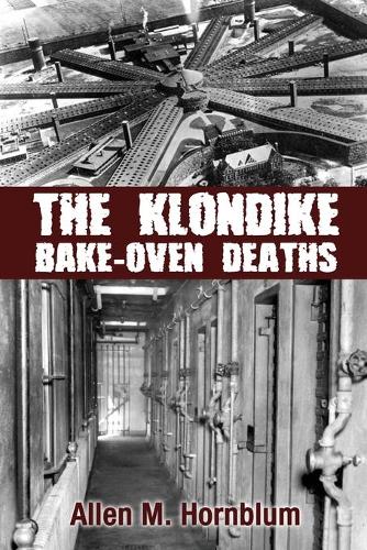 The Klondike Bake-Oven Deaths (Paperback)