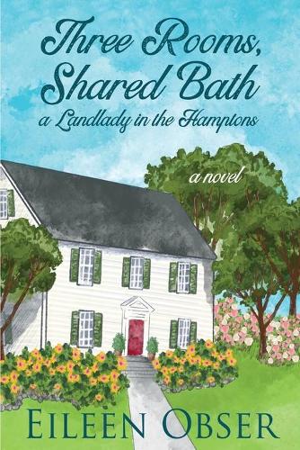 Three Rooms, Shared Bath: A Landlady in the Hamptons (Paperback)