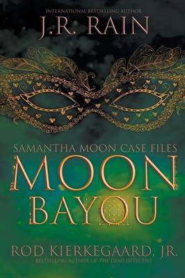 Moon Bayou: Samantha Moon Case Files, Book One (Paperback)