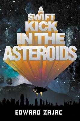 A Swift Kick in the Asteroids (Paperback)