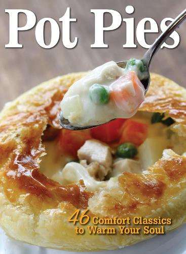 Pot Pies: 46 Comfort Classics to Warm Your Soul (Paperback)