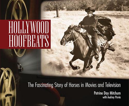 Hollywood Hoofbeats: The Fascinating Story of Horses in Movies and Television (Paperback)