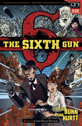 The Sixth Gun Volume 1: Cold Dead Fingers - Square One edition (Paperback)