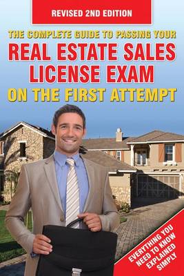 Complete Guide to Passing Your Real Estate Sales License Exam on the First Attempt (Paperback)