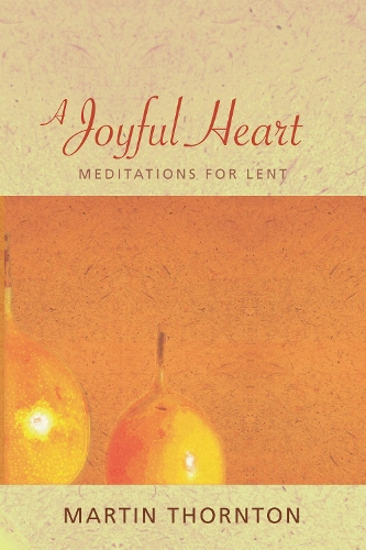 A Joyful Heart: Meditations for Lent (Paperback)