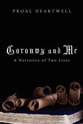 Goronwy and Me: A Narrative of Two Lives (Paperback)