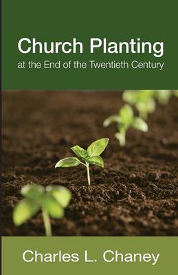 Church Planting at the End of the Twentieth Century (Paperback)