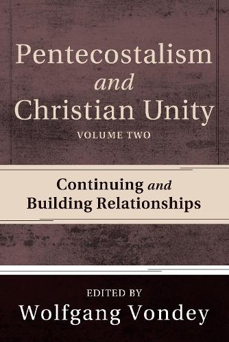 Pentecostalism and Christian Unity, Volume 2 (Paperback)