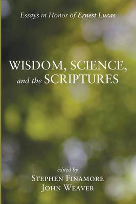 Wisdom, Science, and the Scriptures (Paperback)