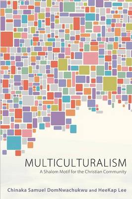 Multiculturalism: A Shalom Motif for the Christian Community (Paperback)