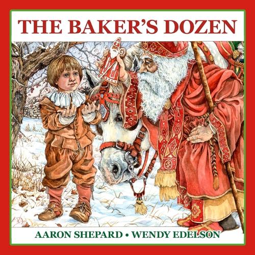 The Baker's Dozen: A Saint Nicholas Tale, with Bonus Cookie Recipe and Pattern for St. Nicholas Christmas Cookies (15th Anniversary Edition) (Paperback)