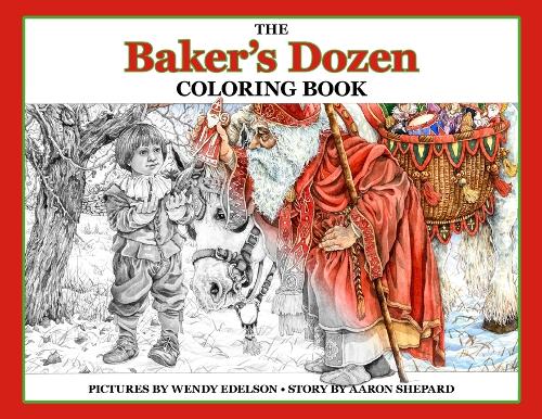 The Baker's Dozen Coloring Book: A Grayscale Adult Coloring Book and Children's Storybook Featuring a Christmas Legend of Saint Nicholas - Skyhook Coloring Storybooks 1 (Paperback)