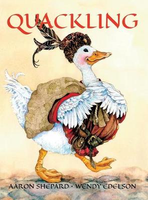 Quackling: A Feathered Fairy Tale (Hardback)