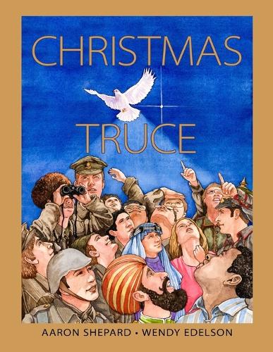 Christmas Truce: A True Story of World War 1 (Centennial Edition) (Paperback)