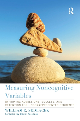 Measuring Noncognitive Variables for Student Success and Retention: Improving Admissions and Student Affairs Services for Diverse Groups including Women and Students of Color - Engaged Research and Practice for Social Justice in Education (Paperback)