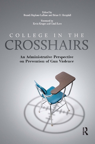 College in the Crosshairs: An Administrative Perspective on Prevention of Gun Violence (Paperback)
