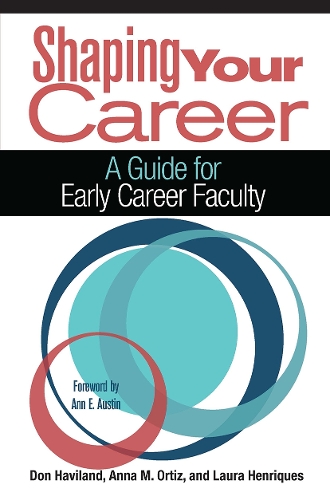 Shaping Your Career: A Guide for Early Career Faculty (Paperback)