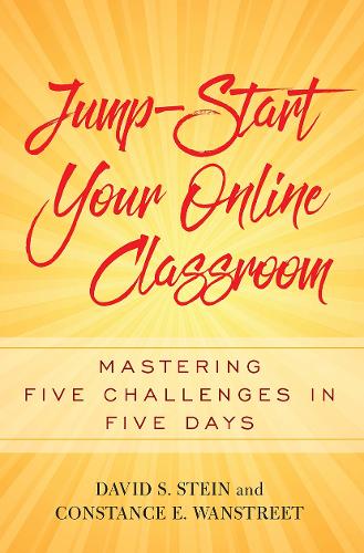 Jump-Start Your Online Classroom: Mastering Five Challenges in Five Days (Paperback)
