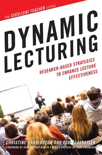 Dynamic Lecturing: Research-Based Strategies to Enhance Lecture Effectiveness - The Excellent Teacher Series (Paperback)