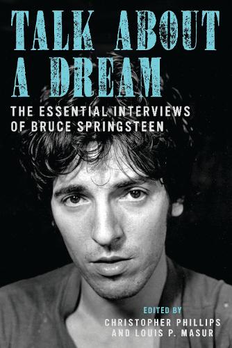 Talk About a Dream: The Essential Interviews of Bruce Springsteen (Paperback)