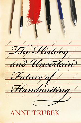 The History and Uncertain Future of Handwriting (Hardback)