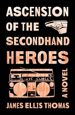 Ascension of the Secondhand Heroes (Hardback)
