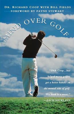 Mind Over Golf: How to Use Your Head to Lower Your Score: How to Use Your Head to Lower Your Score (Hardback)