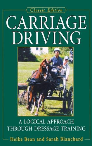 Carriage Driving: A Logical Approach Through Dressage Training (Hardback)