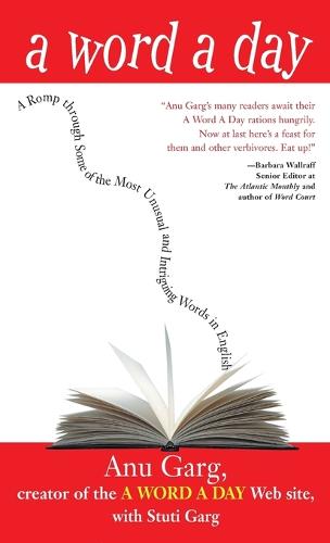A Word a Day: A Romp Through Some of the Most Unusual and Intriguing Words in English (Hardback)