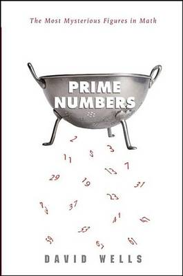 Prime Numbers: The Most Mysterious Figures in Math (Hardback)