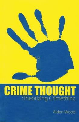 Crime Thought: Theorizing Crimethinc (Paperback)