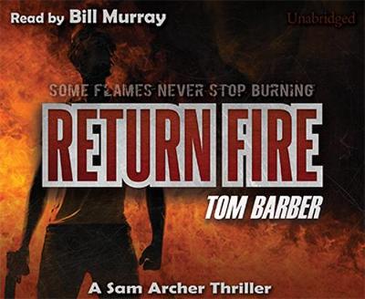 Return Fire - Sam Archer Series - Book 6 (CD-Audio)