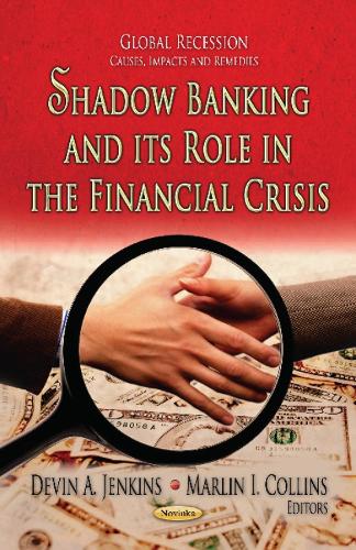 Shadow Banking & its Role in the Financial Crisis (Paperback)