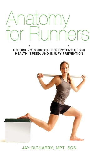 Anatomy for Runners: Unlocking Your Athletic Potential for Health, Speed, and Injury Prevention (Paperback)
