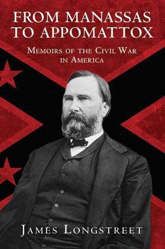 From Manassas to Appomattox: Memoirs of the Civil War in America (Paperback)