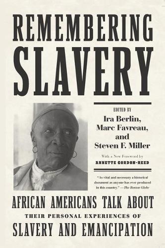 Remembering Slavery: African Americans Talk About Their Personal Experiences of Slavery and Emancipation (Paperback)