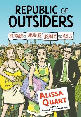 Republic Of Outsiders: The Power of Amateurs, Dreamers and Rebels (Paperback)