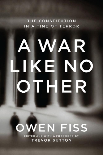 A War Like No Other: The Constitution in a Time of Terror (Hardback)