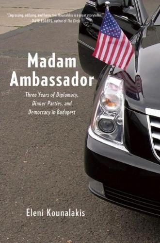 Madam Ambassador: Three Years in Budapest (Hardback)