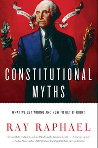 Constitutional Myths: What We Get Wrong and How to Get It Right (Paperback)