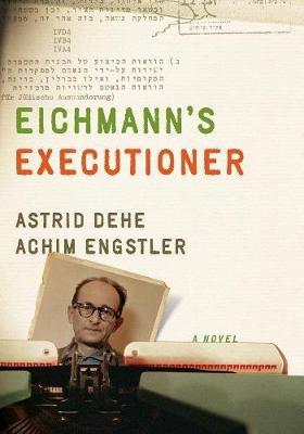 Eichmann's Executioner (Hardback)