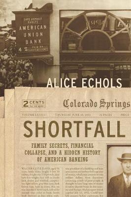 Shortfall: Family Secrets, Financial Collapse, and a Hidden History of American Banking (Hardback)